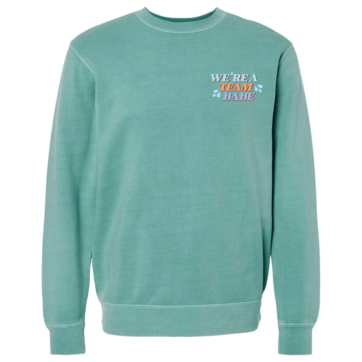 We're a Team Babe Sweatshirt